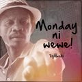 Monday Ni Wewe! DJ Huski