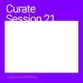 Curate Session 21