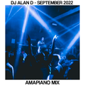 DJ Alan D - September 2022 Amapiano Mix