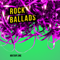 Rock Ballads. Mixtape One.