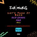 DJ Josh Weekes - Let's Take It Back - RNB Vol.2