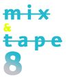 Mix&Tape #8