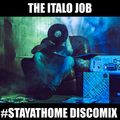 The Italo Job #stayathome disco mix