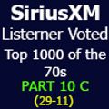 SiriusXM 70s on 7 Listener Voted Top 1000 PART 10c (29-11)
