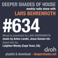 Deeper Shades Of House #634 w/ exclusive guest mix by LEIGHTON MOODY