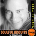 [﻿﻿﻿﻿﻿﻿﻿Listen Again﻿﻿﻿﻿﻿﻿﻿]﻿﻿﻿﻿﻿﻿﻿**SOULFUL BISCUITS** w/ Shaun Louis Sept 11 2017