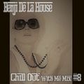 Benji De La House - Chill Out With Me #8