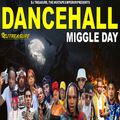 DJ Treasure - MIGGLE DAY (Dancehall Mix 2022)