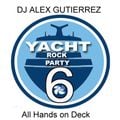 Yacht Rock Party 6  ( All Hands on Deck )DJ Alex Gutierrez