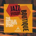 Jazz Boutique - The Impulse Records Story - Famous & Unknown Tunes
