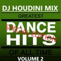 DJ HOUDINI MIX GREATEST DANCE HITS OF ALL TIME  (special edition)  PART 2