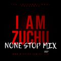 THE BEST OF ZUCHU #NONE STOP MIX 9DJ YLB INTERNATIONAL