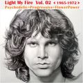 Light My Fire Vol. 02 < 1965-1972 > (Psychedelic+Progressive+FlowerPower)