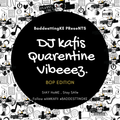 DJ KAFI S QUARANTINE VIBEEZ ( BOP EDITION )