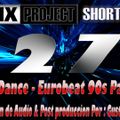 Remix Project - Short Mix's Vol. 27 Pop - Dance - Eurobeat 90s Parte 2