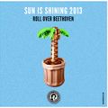 SUN IS SHINING 2013 by ROLL OVER BEETHOVEN