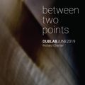 between two points. June 2019 radio show by Richard Chartier (for Dublab)