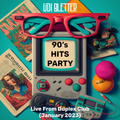 90's Hits Party - Live From Duplex Club (January 2023)
