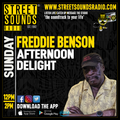 Afternoon Delight with Freddie Benson on Street Sounds Radio 1200-1400 09/06/2024