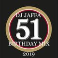 DJ JAFFA BIRTHDAY MIX 2019