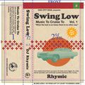 DJ Rhymic- Swing Low-vol.1-"Music To Cruise To"-Side A