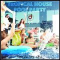 Tropical House Pool Party 2016