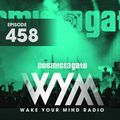 Cosmic Gate - WAKE YOUR MIND Radio Episode 458 - Live from ASOT 1000