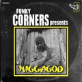 Funky Corners Show #308 Featuring N***agod 01-19-2018