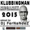 Klubbingman Megamix 2015 mixed by Dj FerNaNdeZ