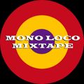 Mono Loco Mixtape ft DJ Willi Angel (08/06/2019)