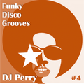DJ Perry FunkyDiscoGrooves Volume 4