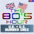 THE 80'S HOUR : UK AND US NUMBER 1'S