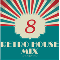 Dance to the House vol.8 - Retro House Mix