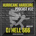 Hurricane Hardcore Podcast #32 mixed by Dj Hell 666