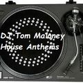DJ Tom Maloney House Anthems