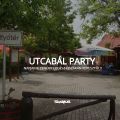 2019.08.03 - Utcabál Party - Saturday