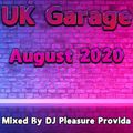 Pleasure Provida - UK Garage Mix August 2020