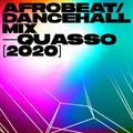 Afrobeat / Dancehall Mix — Quasso — ft. John Blaq, 2Face Idibia, Dotman, Mr Eazi, Burna Boy & Davido