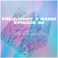 Frequency X Radio - Episode 34 (Culture Fusion)