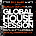 17 February 21 Global House Session (Steve SoulMafia Watts Radio Show)