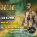 Jam Jah Sound - 16th May 2022 - ft. Higher Medz