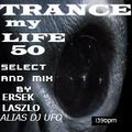 Trance my life vol. 50 select and mix by Ersek Laszlo alias dj ufo A STATE OF TRANCE