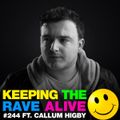 Keeping The Rave Alive Episode 244 featuring Callum Higby