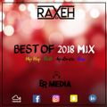 R.A.X.E.H - BEST OF 2018 M1X |@DJRAXEH @E.R_MEDIAZ| #Raxeh #EndOfYearMix