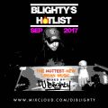 #BlightysHotlist Sept 2017 // Brand New R&B, Hip Hop, Afrobeats & Dancehall // Twitter @DJBlighty