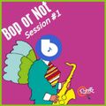 Bop or Not Session #1 by Be Hard Bop