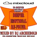 Deeper Emotional Re-Found Mix.5 Mixed By Dj Archiebold