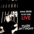 Mark Anthony- I'm Just Going Live (June 2020)