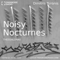 Noisy Nocturnes S02E07 - Dimitris Tsironis
