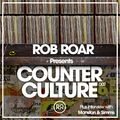 Rob Roar Presents Counter Culture. The Radio Show 003 (Guest Manston & Simms)